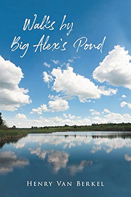 Walks By Big Alex's Pond